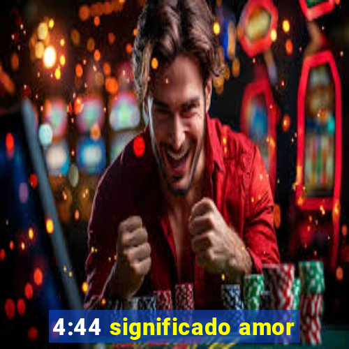 4:44 significado amor